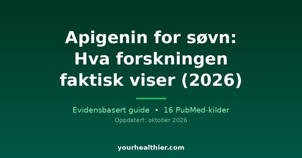 Apigenin for søvn: Hva forskningen faktisk viser (2026)