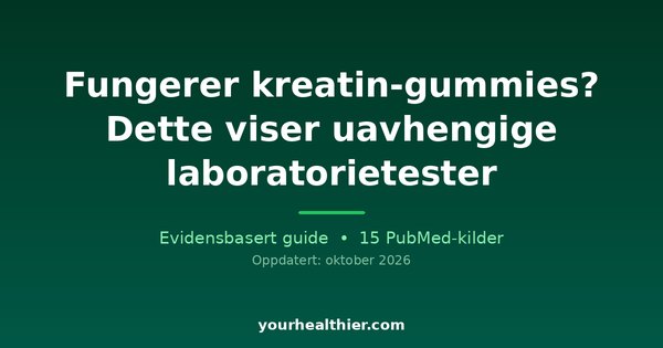 Fungerer kreatin-gummies? Dette viser uavhengige laboratorietester