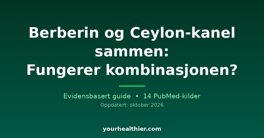 Berberin og Ceylon-kanel sammen: Fungerer kombinasjonen?