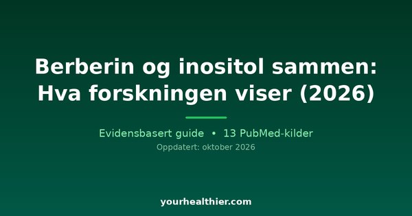 Berberin og inositol sammen: Hva forskningen viser (2026)