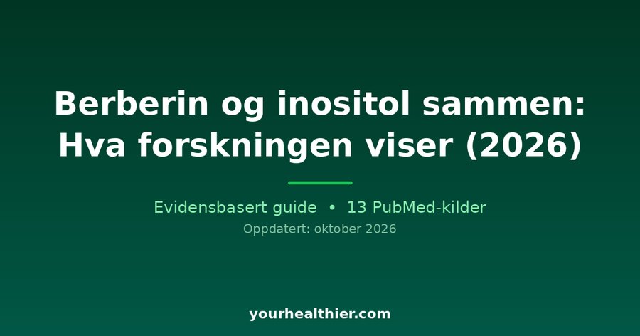 Berberin og inositol sammen: Hva forskningen viser (2026)