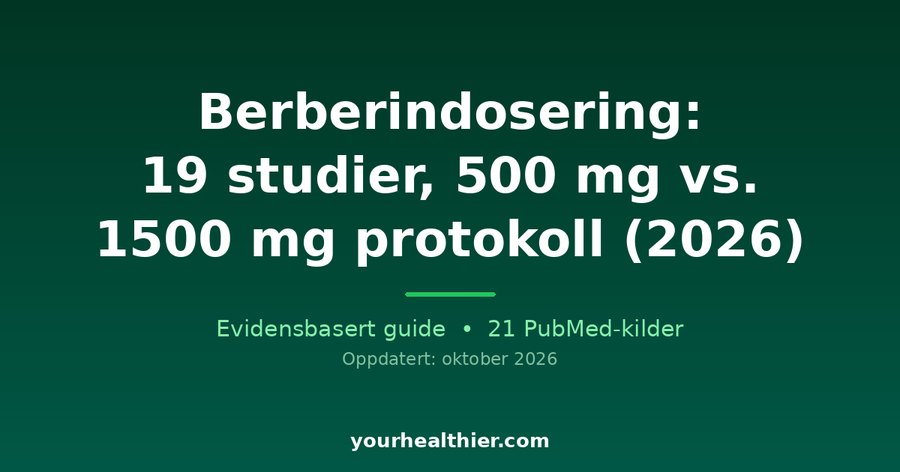 Berberindosering: 19 studier, 500 mg vs. 1500 mg protokoll (2026)