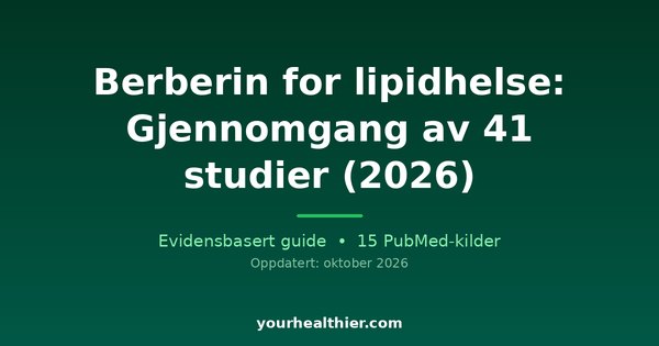 Berberin for lipidhelse: Gjennomgang av 41 studier (2026)