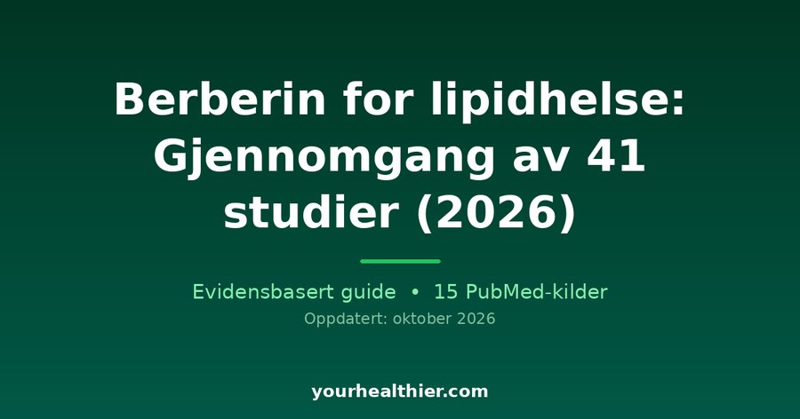 Berberin for lipidhelse: Gjennomgang av 41 studier (2026)