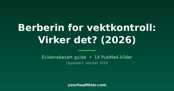 Berberin for vektkontroll: Virker det? (2026)