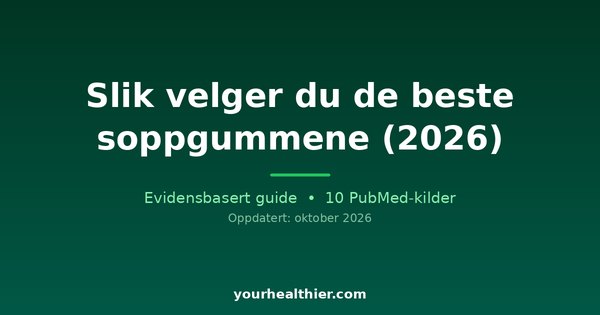 Slik velger du de beste soppgummene (2026)