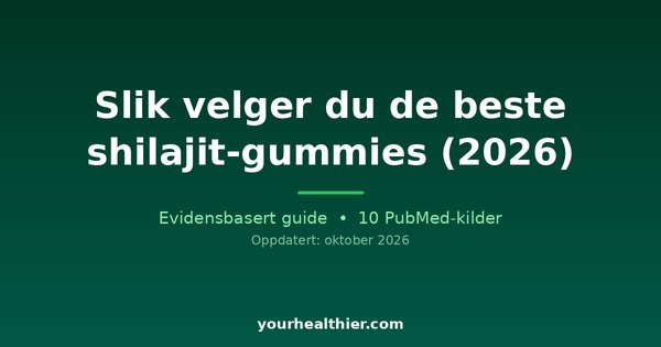 Slik velger du de beste shilajit-gummies (2026)