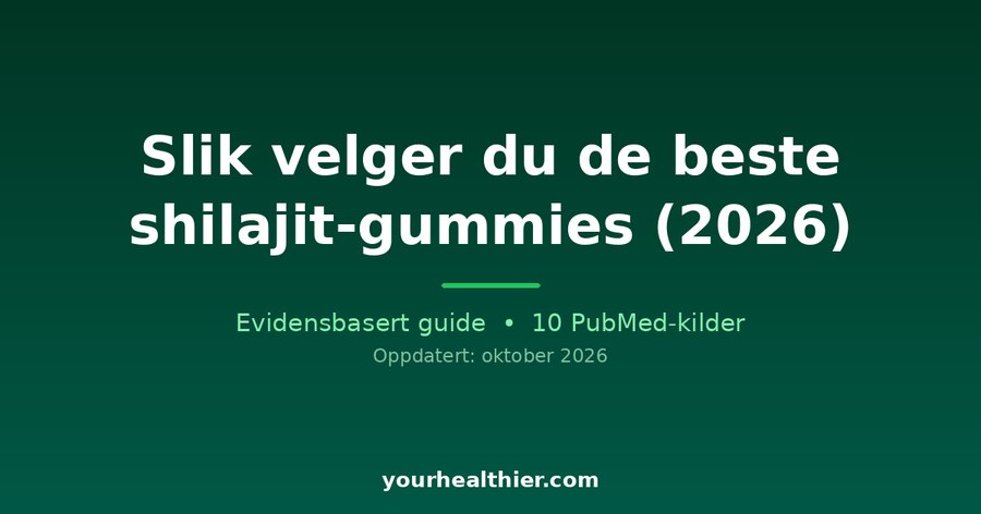 Slik velger du de beste shilajit-gummies (2026)