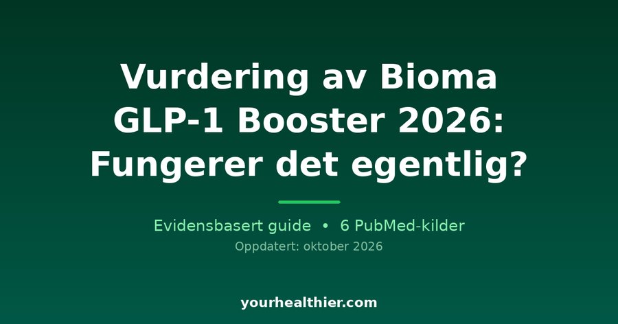 Vurdering av Bioma GLP-1 Booster 2026: Fungerer det egentlig?