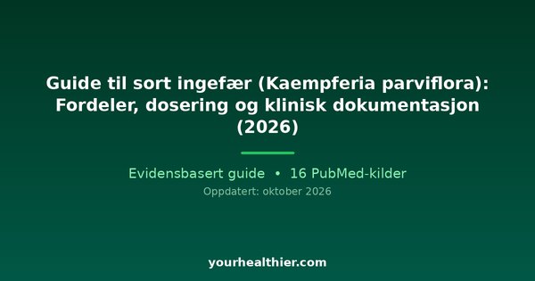 Guide til sort ingefær (Kaempferia parviflora): Fordeler, dosering og klinisk dokumentasjon (2026)