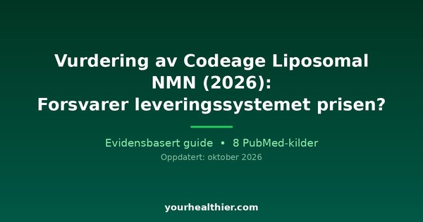 Vurdering av Codeage Liposomal NMN (2026): Forsvarer leveringssystemet prisen?