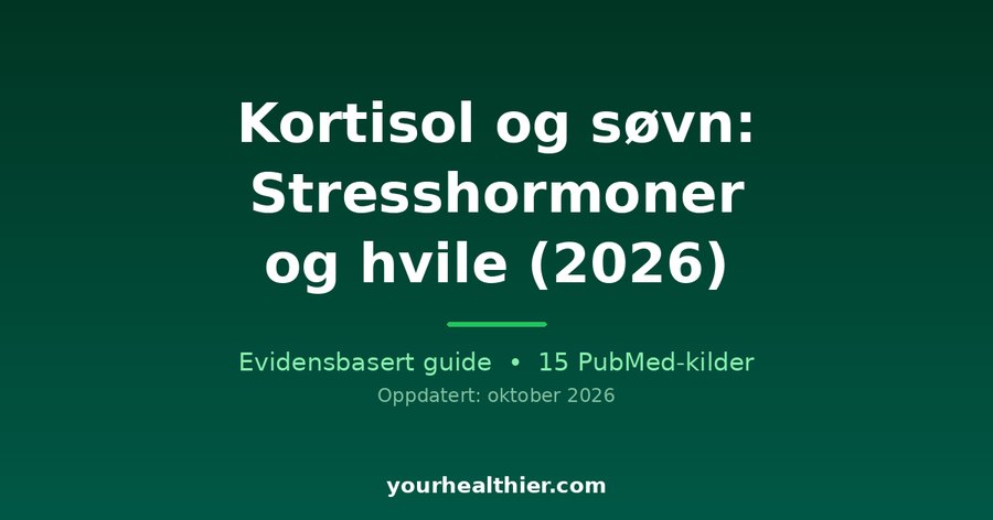 Kortisol og søvn: Stresshormoner og hvile (2026)