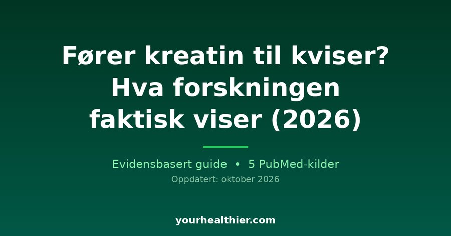 Fører kreatin til kviser? Hva forskningen faktisk viser (2026)