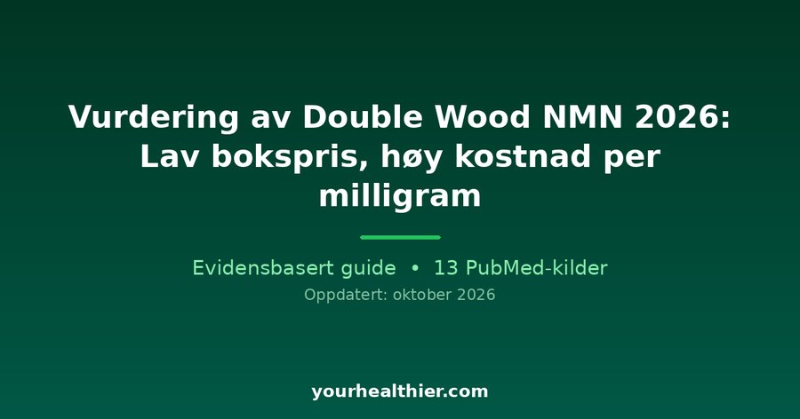 Vurdering av Double Wood NMN 2026: Lav bokspris, høy kostnad per milligram