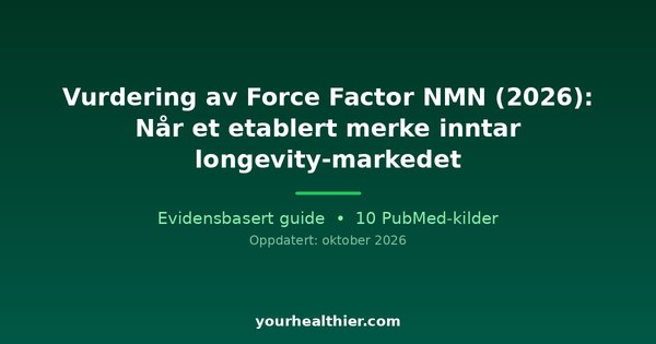 Vurdering av Force Factor NMN (2026): Når et etablert merke inntar longevity-markedet