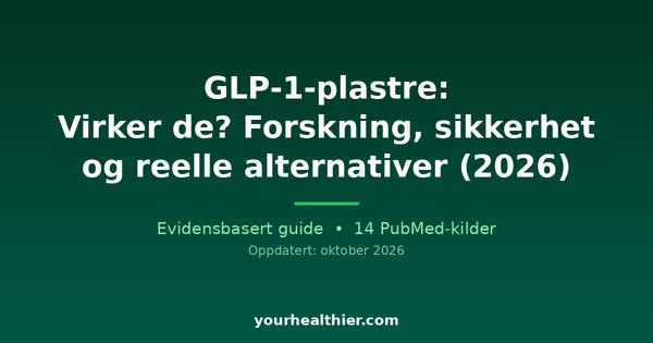 GLP-1-plastre: Virker de? Forskning, sikkerhet og reelle alternativer (2026)