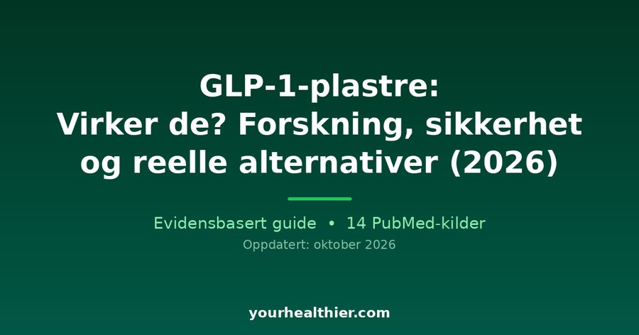 GLP-1-plastre: Virker de? Forskning, sikkerhet og reelle alternativer (2026)