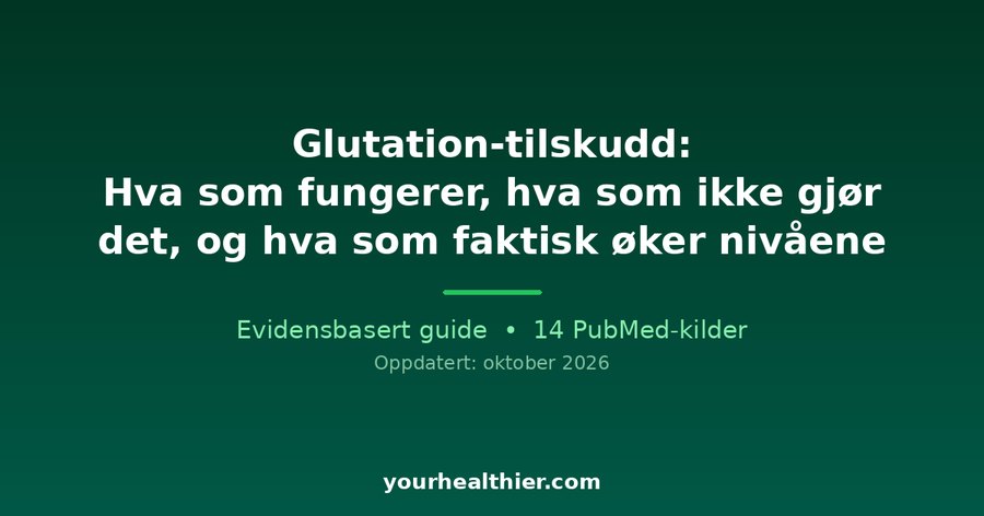 Glutation-tilskudd: Hva som fungerer, hva som ikke gjør det, og hva som faktisk øker nivåene