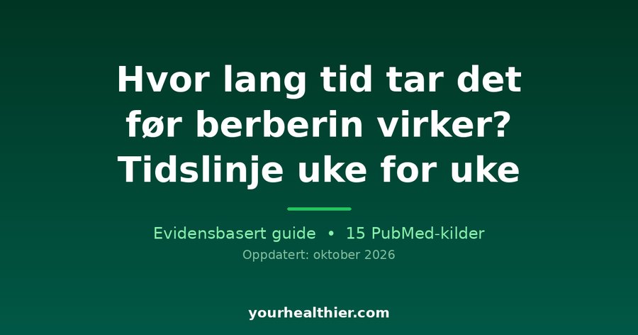 Hvor lang tid tar det før berberin virker? Tidslinje uke for uke