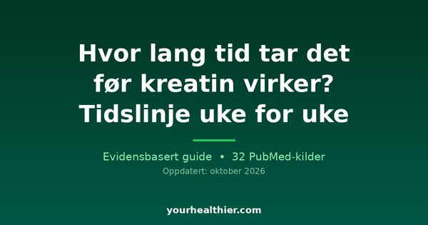 Hvor lang tid tar det før kreatin virker? Tidslinje uke for uke