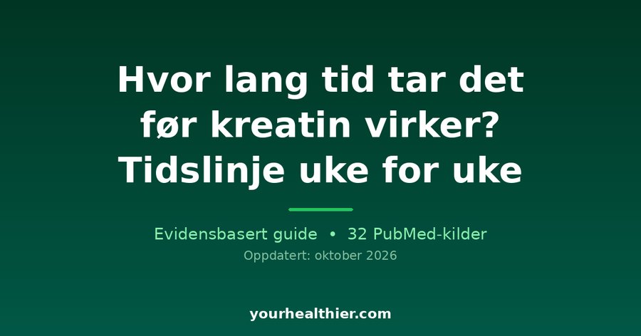 Hvor lang tid tar det før kreatin virker? Tidslinje uke for uke