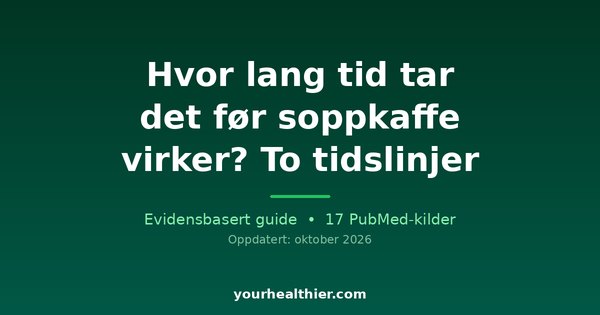 Hvor lang tid tar det før soppkaffe virker? To tidslinjer