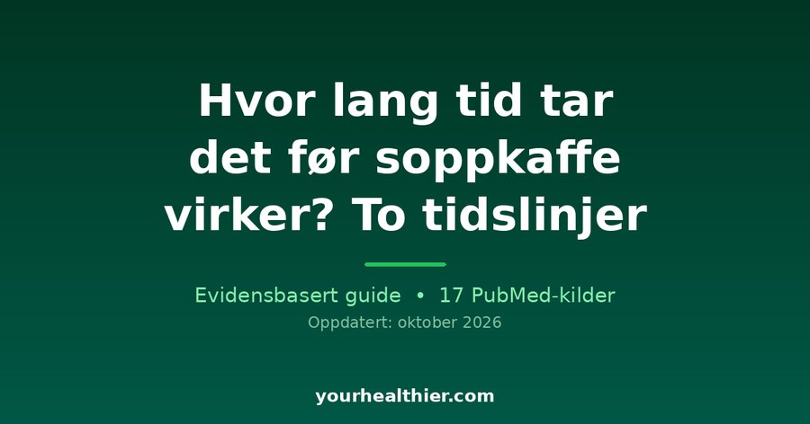 Hvor lang tid tar det før soppkaffe virker? To tidslinjer