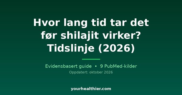 Hvor lang tid tar det før shilajit virker? Tidslinje (2026)