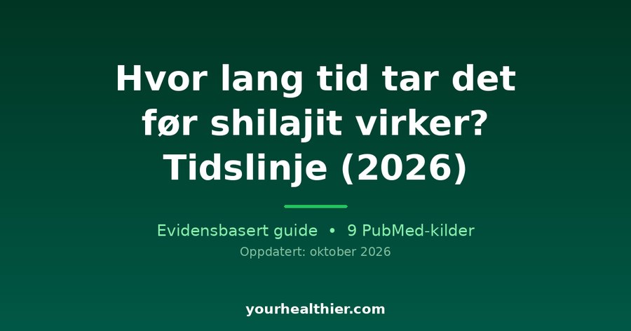 Hvor lang tid tar det før shilajit virker? Tidslinje (2026)