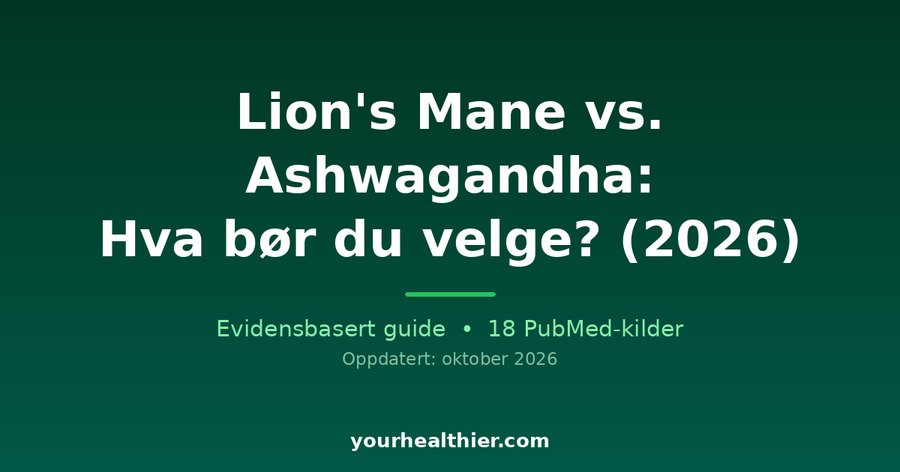 Lion’s Mane vs. Ashwagandha: Hva bør du velge? (2026)