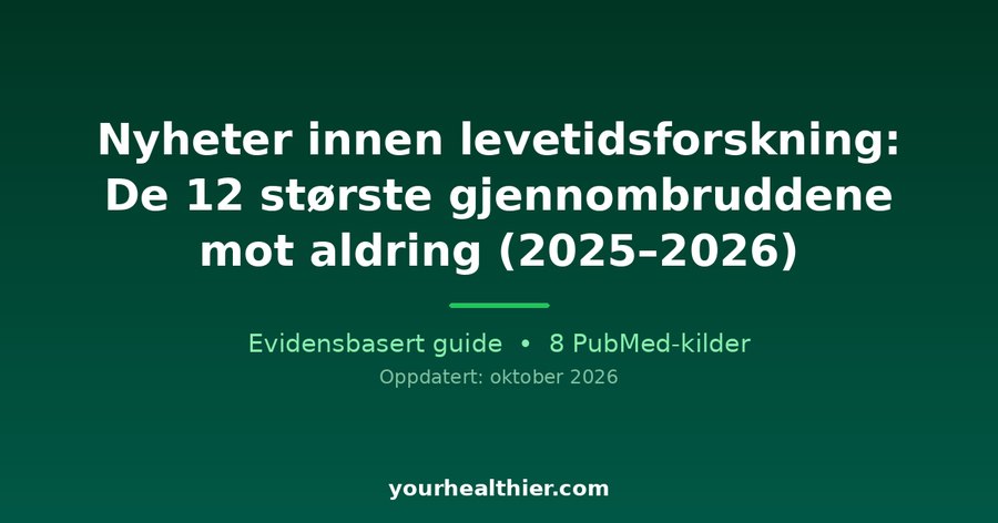 Nyheter innen levetidsforskning: De 12 største gjennombruddene mot aldring (2025–2026)