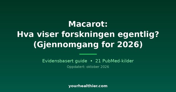 Macarot: Hva viser forskningen egentlig? (Gjennomgang for 2026)