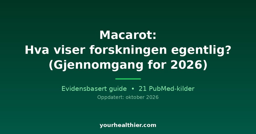 Macarot: Hva viser forskningen egentlig? (Gjennomgang for 2026)
