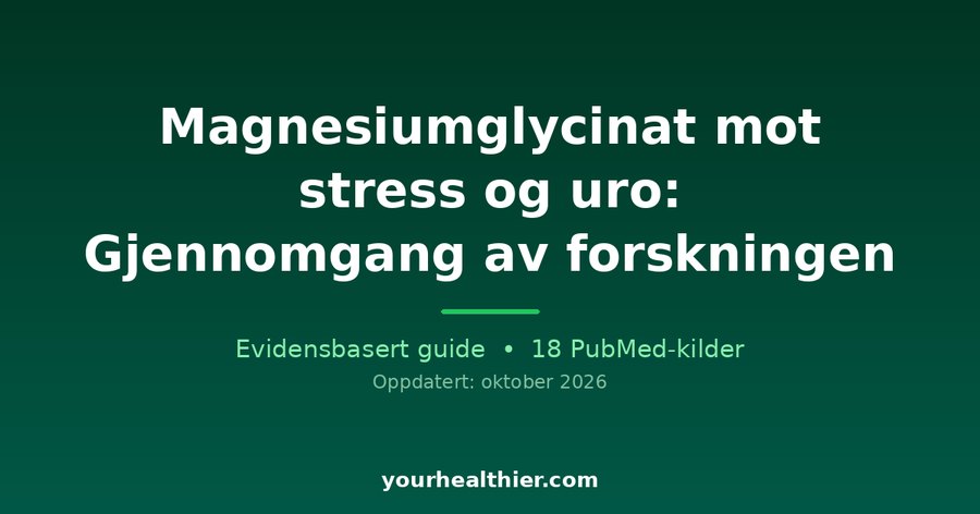 Magnesiumglycinat mot stress og uro: Gjennomgang av forskningen