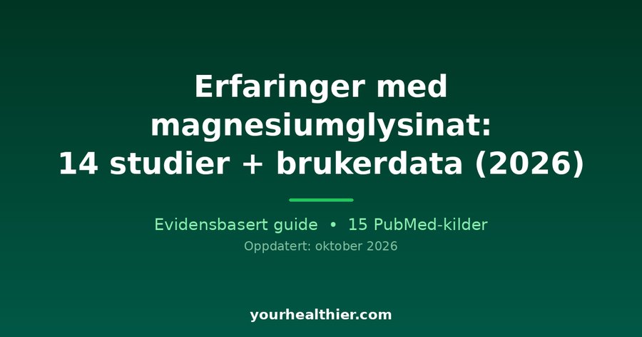 Erfaringer med magnesiumglysinat: 14 studier + brukerdata (2026)