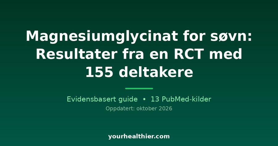 Magnesiumglycinat for søvn: Resultater fra en RCT med 155 deltakere