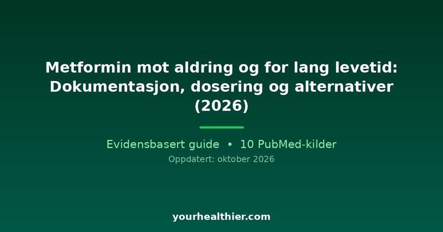 Metformin mot aldring og for lang levetid: Dokumentasjon, dosering og alternativer (2026)