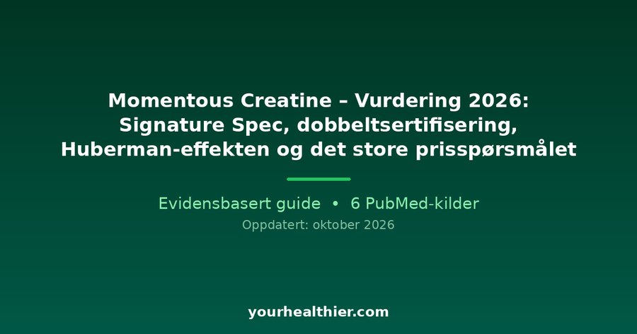 Momentous Creatine – Vurdering 2026: Signature Spec, dobbeltsertifisering, Huberman-effekten og det store prisspørsmålet