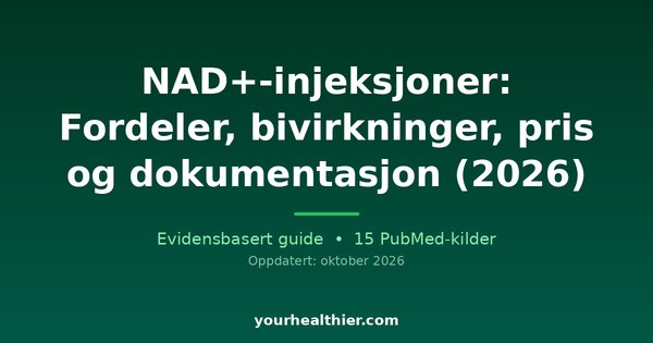 NAD+-injeksjoner: Fordeler, bivirkninger, pris og dokumentasjon (2026)