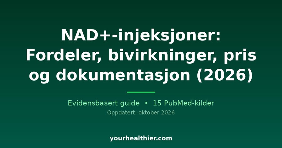 NAD+-injeksjoner: Fordeler, bivirkninger, pris og dokumentasjon (2026)