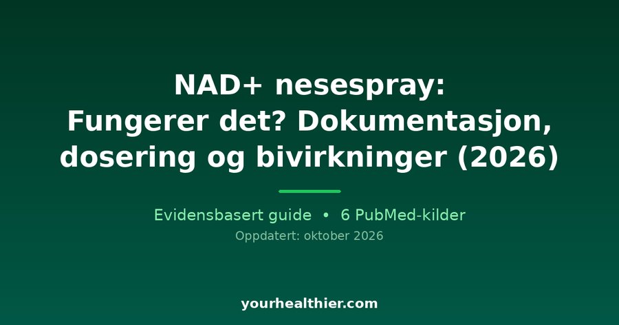 NAD+ nesespray: Fungerer det? Dokumentasjon, dosering og bivirkninger (2026)