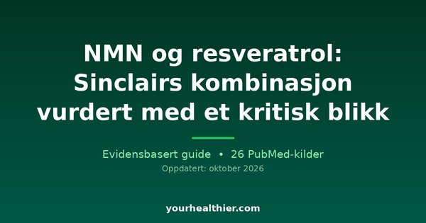 NMN og resveratrol: Sinclairs kombinasjon vurdert med et kritisk blikk