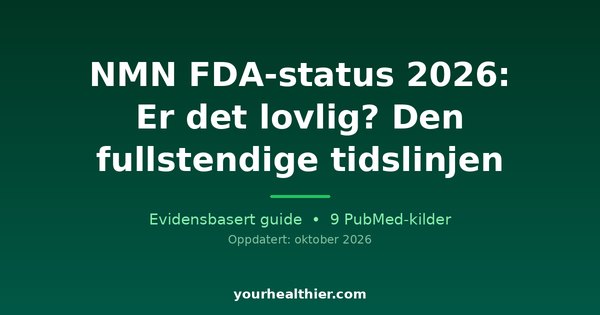NMN FDA-status 2026: Er det lovlig? Den fullstendige tidslinjen