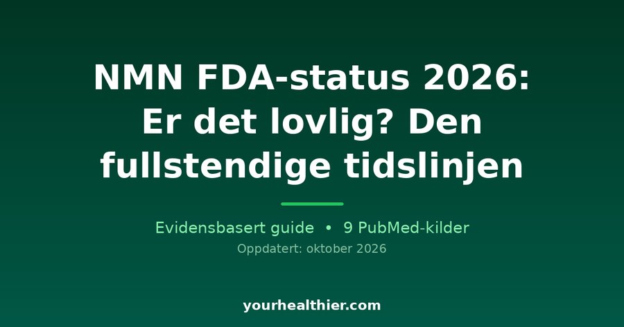 NMN FDA-status 2026: Er det lovlig? Den fullstendige tidslinjen