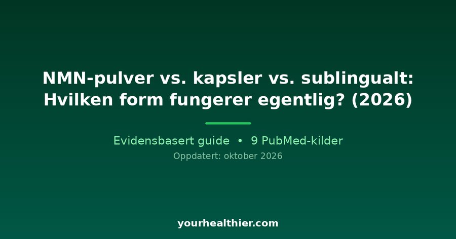 NMN-pulver vs. kapsler vs. sublingualt: Hvilken form fungerer egentlig? (2026)