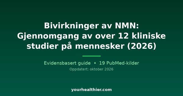Bivirkninger av NMN: Gjennomgang av over 12 kliniske studier på mennesker (2026)