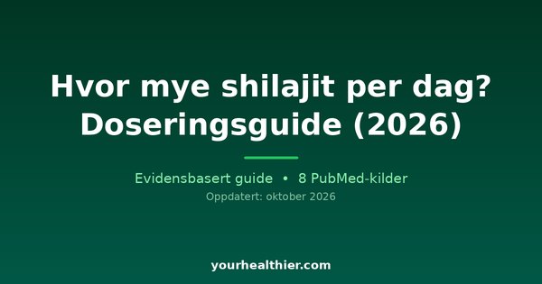 Hvor mye shilajit per dag? Doseringsguide (2026)