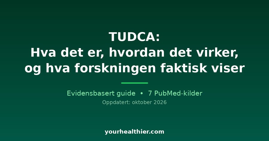 TUDCA: Hva det er, hvordan det virker, og hva forskningen faktisk viser