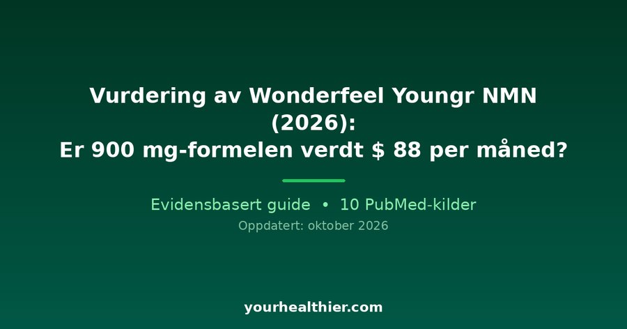 Vurdering av Wonderfeel Youngr NMN (2026): Er 900 mg-formelen verdt $ 88 per måned?
